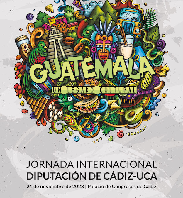 Jornadas Internacionales:  Diputación de Cádiz-UCA: Guatemala, un legado cultural